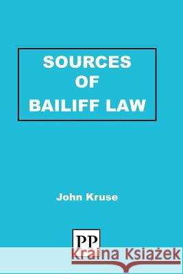 Sources of Bailiff Law John Kruse 9781858117171 XPL Publishing