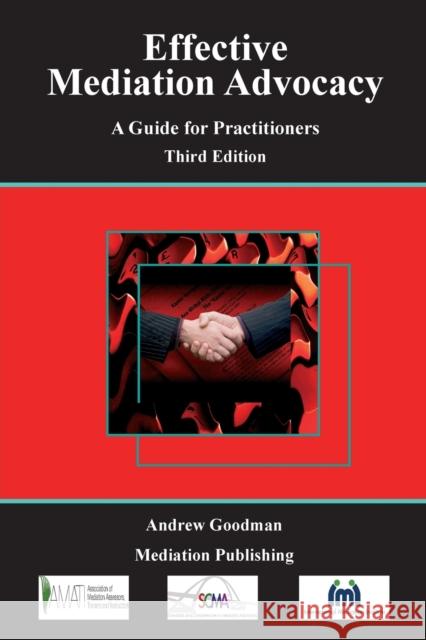Effective Mediation Advocacy - A Guide for Practitioners Andrew Goodman 9781858117201 Xpl Law