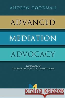 Advanced Mediation Advocacy Andrew Goodman   9781858117270