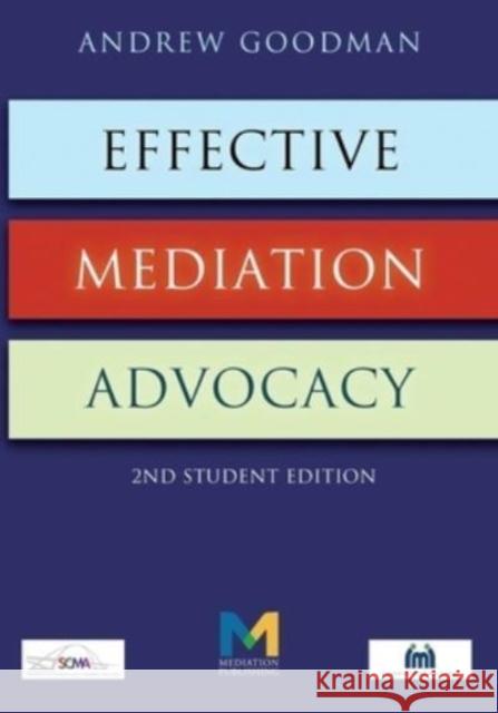 Effective Mediation Advocacy - Student Edition Goodman, Andrew 9781858118017