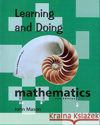 Learning and Doing Mathematics Mason, John 9781858530499 QED Press