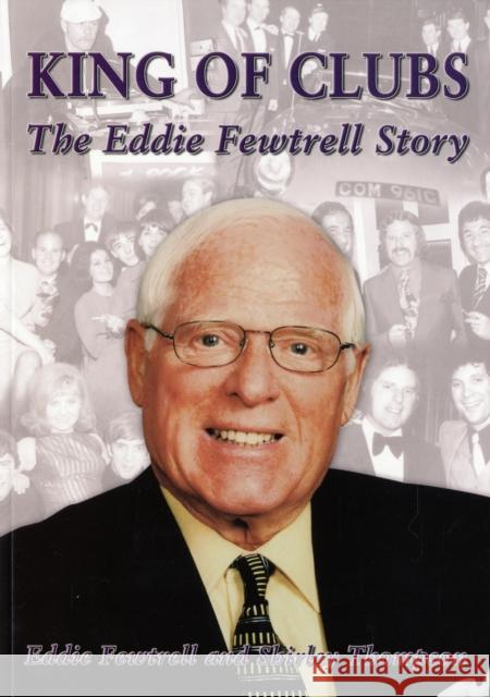 King of Clubs: The Eddie Fewtrell Story Eddie Fewtrell, Shirley Thompson 9781858584065