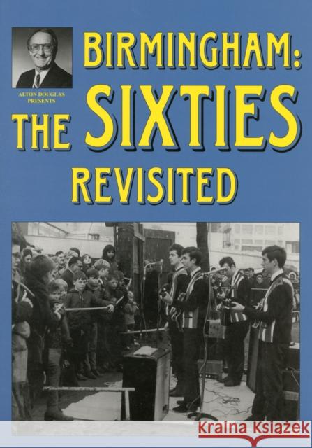 Birmingham: The Sixties Revisited Alton Douglas 9781858584980