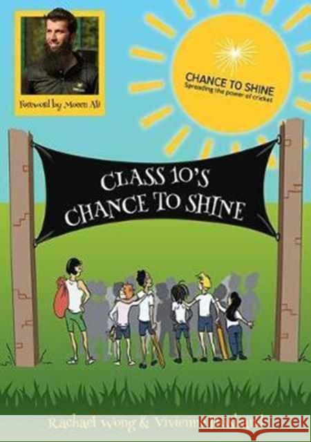 Class 10's Chance to Shine Rachael Wong, Vivienne Husband, Moeen Ali 9781858585604 Brewin Books