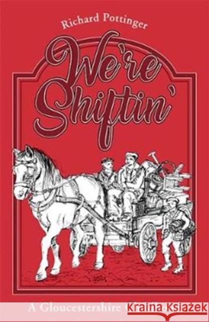 We're Shiftin': A Gloucestershire Childhood Richard Pottinger 9781858585901 Brewin Books