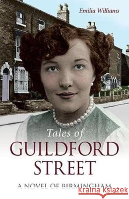 Tales of Guildford Street: A Novel of Birmingham Emilia Williams 9781858587097