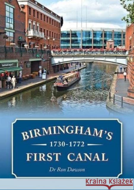 Birmingham's First Canal 1730-1772 Ron Dawson 9781858587462