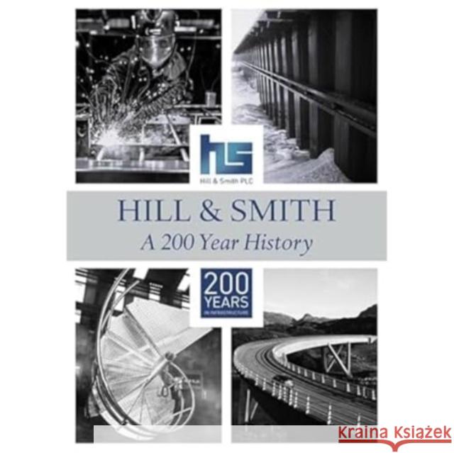 Hill & Smith: A 200 Year History John Olsen 9781858587707