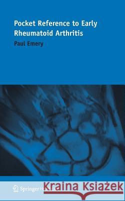 Pocket Reference to Early Rheumatoid Arthritis Paul Emery 9781858734484