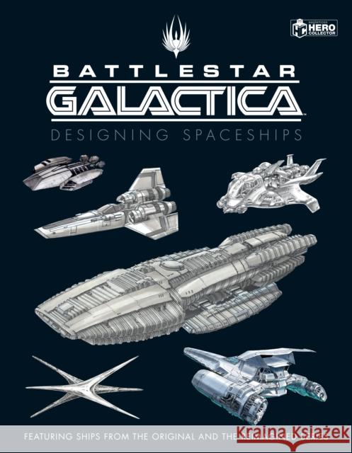 Battlestar Galactica: Designing Spaceships Paul Ruditis Mark Wright 9781858758008 Hero Collector