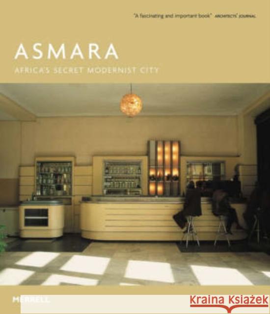 Asmara: Africa's Secret Modernist City Edward Denison, Guang Yu Ren, Naigzy Gebremedhin 9781858943824