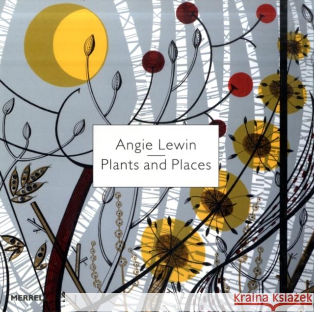 Angie Lewin: Plants and Places Angie Lewin 9781858945361 Merrell Publishers Ltd