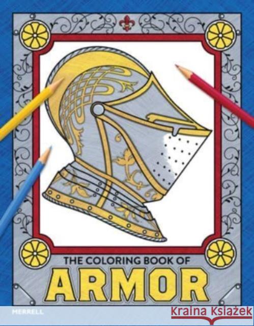 The Coloring Book of Armor Pierre Terjanian 9781858947150 Merrell Publishers Ltd