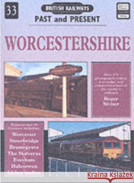 British Railways Past and Present Volume 33: Worcestershire Roger Siviter 9781858951614 Mortons Media Group