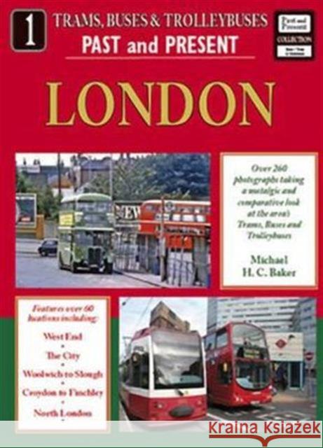 Trams, Buses and Trolleybuses Past and Present Part 1: London Michael H C Baker 9781858952666