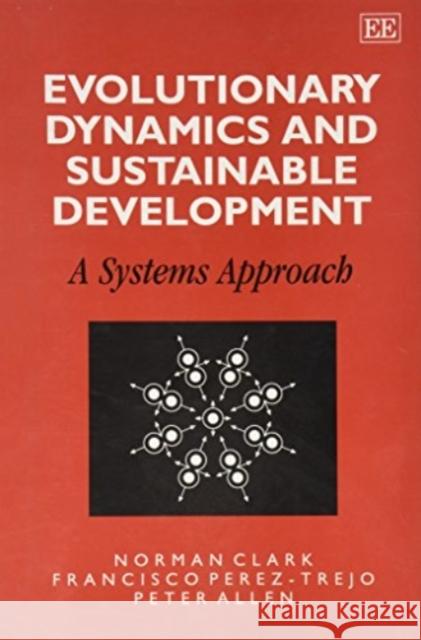 Evolutionary Dynamics and Sustainable Development: A Systems Approach  9781858982731 Edward Elgar Publishing Ltd