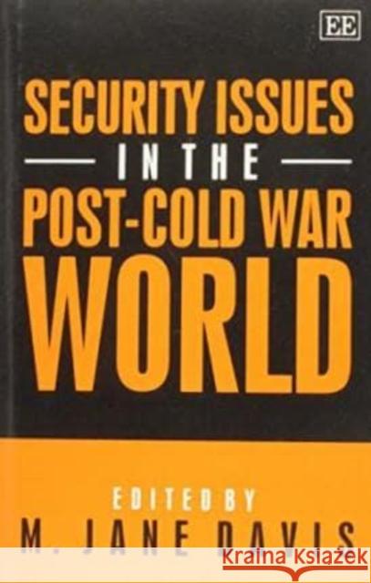 Security Issues in the Post-cold War World M. J. Davis 9781858983349 Edward Elgar Publishing Ltd