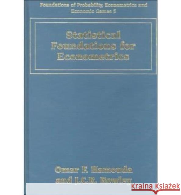 STATISTICAL FOUNDATIONS FOR ECONOMETRICS  9781858984377 EDWARD ELGAR PUBLISHING LTD