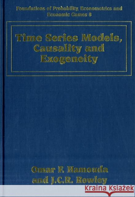 TIME SERIES MODELS, CAUSALITY AND EXOGENEITY  9781858984407 EDWARD ELGAR PUBLISHING LTD