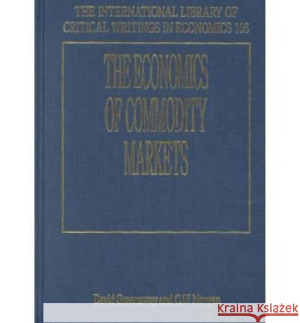 The Economics of Commodity Markets  9781858984728 Edward Elgar Publishing Ltd