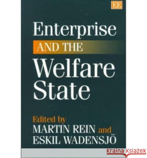 Enterprise and the Welfare State  9781858986647 Edward Elgar Publishing Ltd