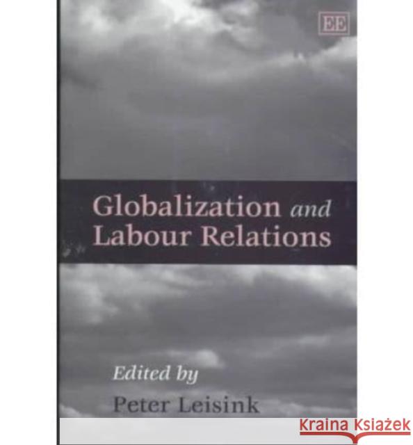 Globalization and Labour Relations  9781858986692 Edward Elgar Publishing Ltd