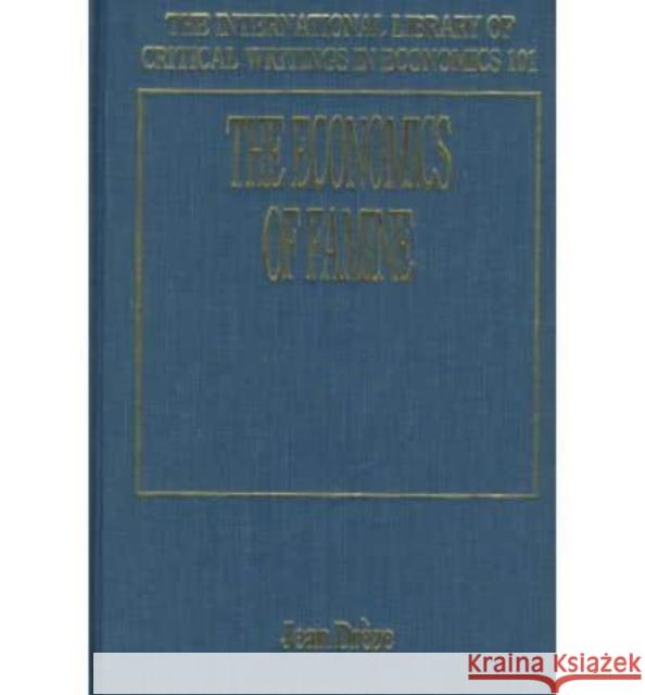 The Economics of Famine  9781858986890 Edward Elgar Publishing Ltd