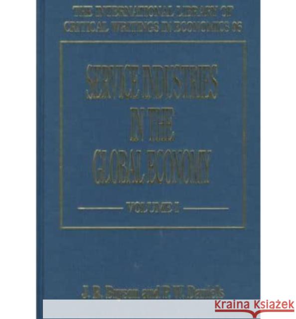 Service Industries in the Global Economy John R. Bryson, Peter W. Daniels 9781858987187