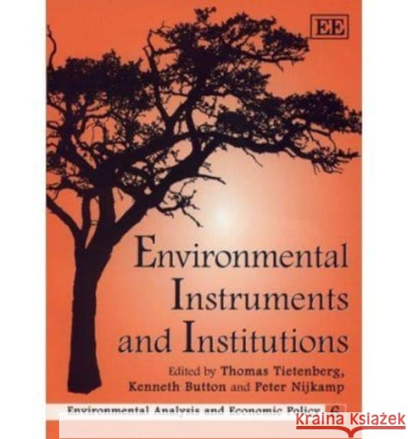 Environmental Instruments and Institutions  9781858987323 Edward Elgar Publishing Ltd