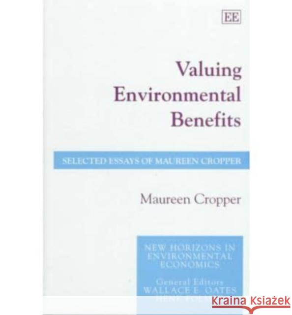 Valuing Environmental Benefits: Selected Essays of Maureen Cropper  9781858987378 Edward Elgar Publishing Ltd