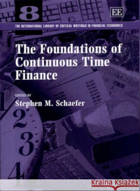 The Foundations of Continuous Time Finance Stephen M. Schaefer Stephen Schaefer Richard Roll 9781858987507