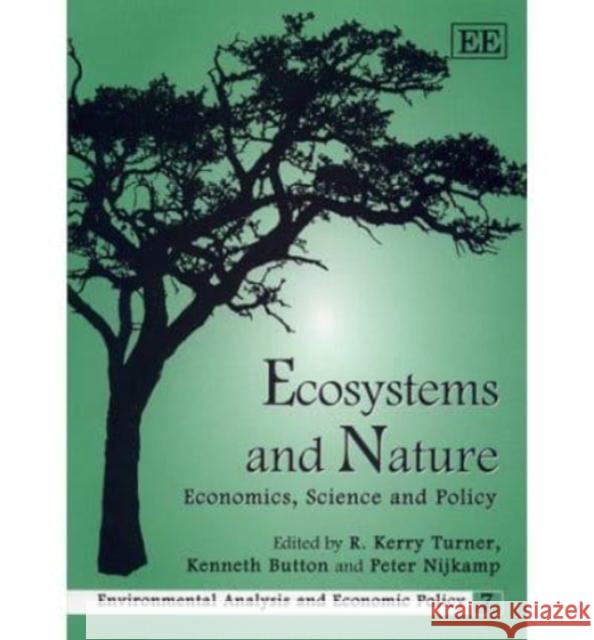 Ecosystems and Nature: Economics, Science and Policy  9781858987934 Edward Elgar Publishing Ltd