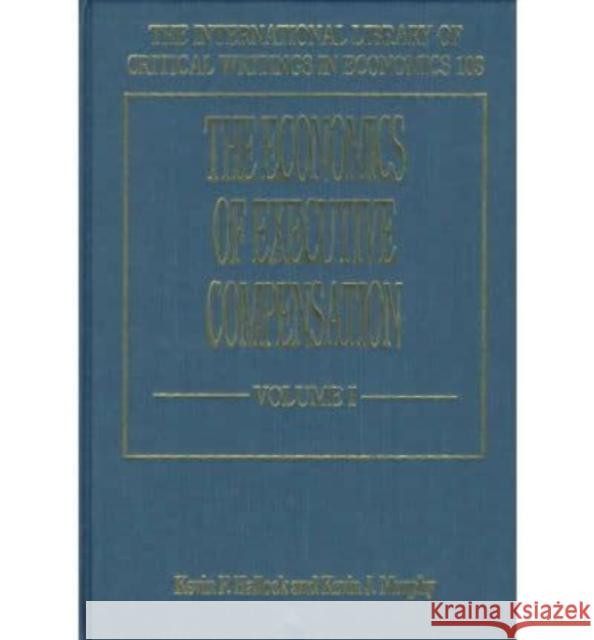 The Economics of Executive Compensation  9781858987941 Edward Elgar Publishing Ltd
