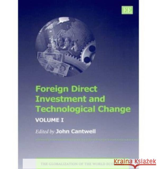 Foreign Direct Investment and Technological Change John Cantwell 9781858989297 Edward Elgar Publishing Ltd