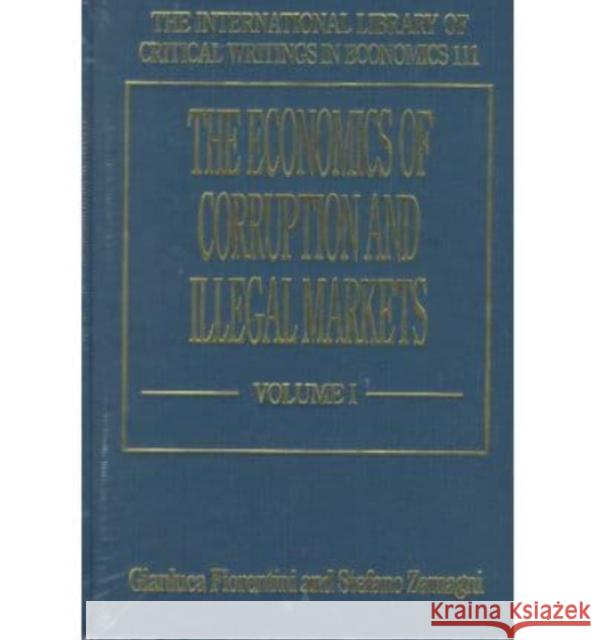 The Economics of Corruption and Illegal Markets  9781858989303 Edward Elgar Publishing Ltd