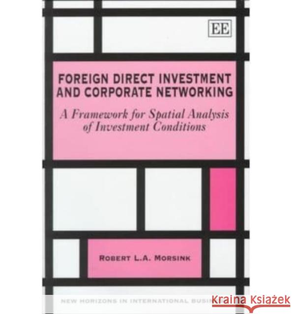 Foreign Direct Investment and Corporate Networking  9781858989839 Edward Elgar Publishing Ltd