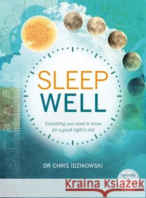 Sleep Well: Everything you need to know for a good night's rest Prof. Chris Idzikowski 9781859064412 Welbeck Publishing Group
