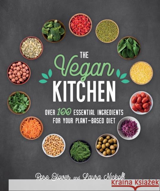 The Vegan Kitchen: Over 100 Essential Ingredients for Your Plant-Based Diet Glover, Rose 9781859064580 Headline Publishing Group