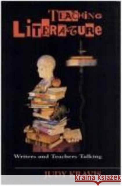 Teaching Literature: Writers and Teachers Talking Kravis, Judy 9781859180266 Cork University Press