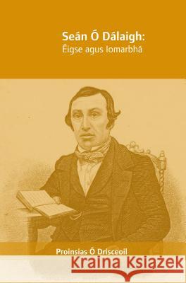 Sean O'Dálaigh: Gnóthachtáil Agus Gníomhaíocht Ó. Drisceoil, Proinsias 9781859184073 Cork University Press