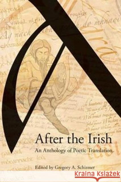 After the Irish: An Anthology of Poetic Translation Schirmer, Gregory A. 9781859184387