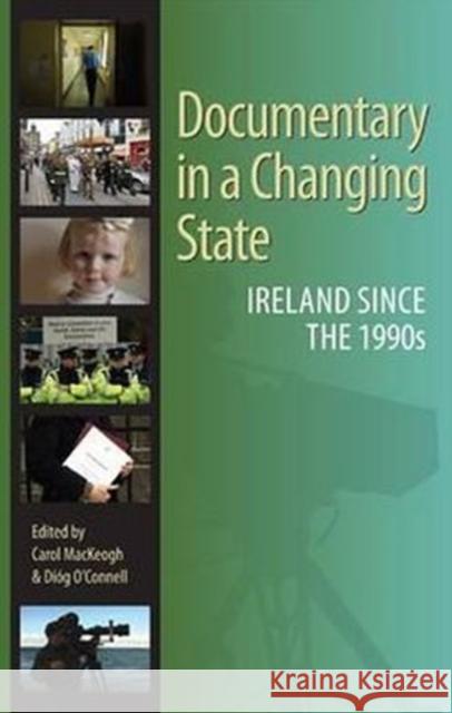 Documentary in a Changing State Mackeogh, Carol 9781859184912 Cork University Press