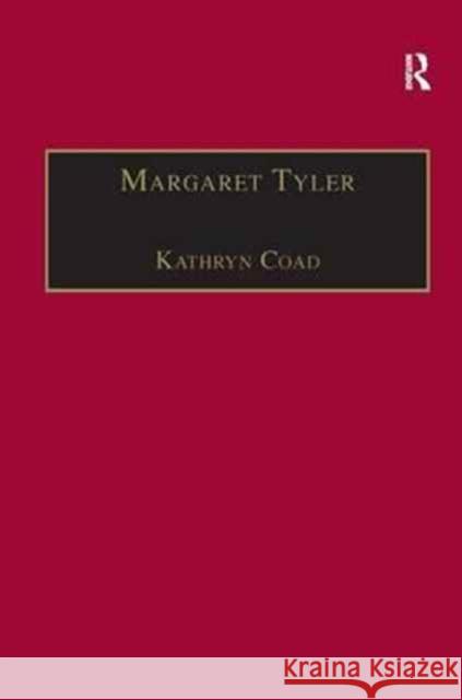 Margaret Tyler: Printed Writings 1500-1640: Series 1, Part One, Volume 8 Coad, Kathryn 9781859280997 Taylor and Francis