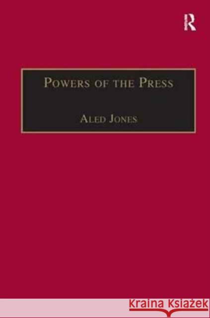 Powers of the Press: Newspapers, Power and the Public in Nineteenth-Century England Jones, Aled 9781859281321 Scolar Press