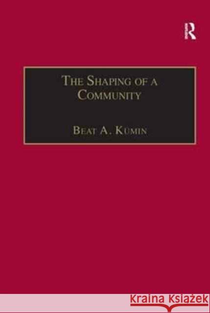 The Shaping of a Community: The Rise and Reformation of the English Parish C.1400-1560 Kümin, Beat A. 9781859281642