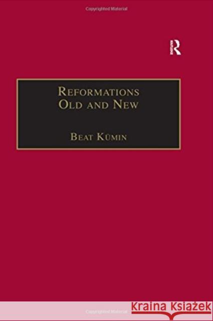 Reformations Old and New: The Socio-Economic Impact of Religious Change, C.1470-1630 Kümin, Beat 9781859282205