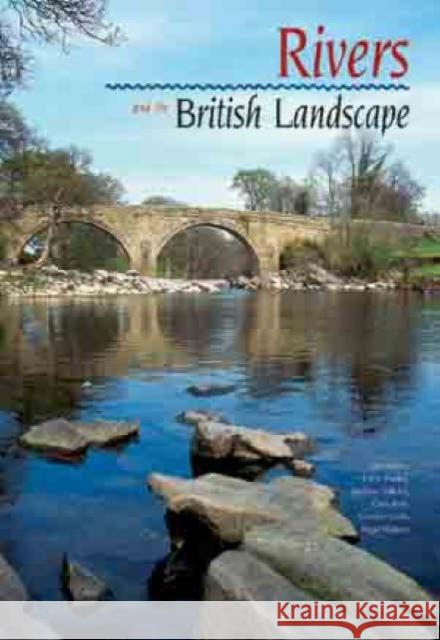 Rivers and the British Landscape Colin Pooley 9781859361207