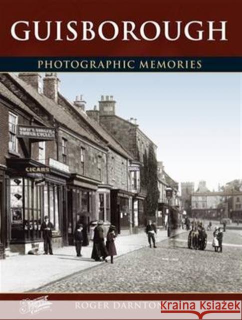 Guisborough: Photographic Memories Roger Darnton 9781859379332 The Francis Frith Collection