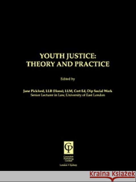 Youth Justice: Theory & Practice Jane Pickford Pickford 9781859415344