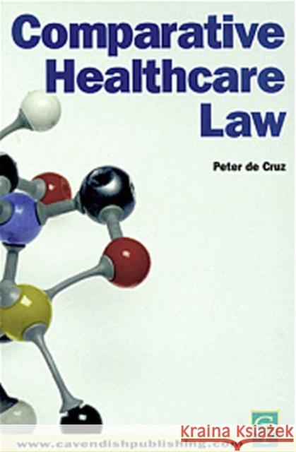 Comparative Healthcare Law Peter De Cruz 9781859415887